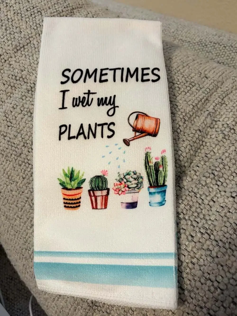 Sometimes I Wet My Plants Cactus Succulent Kitchen Towel